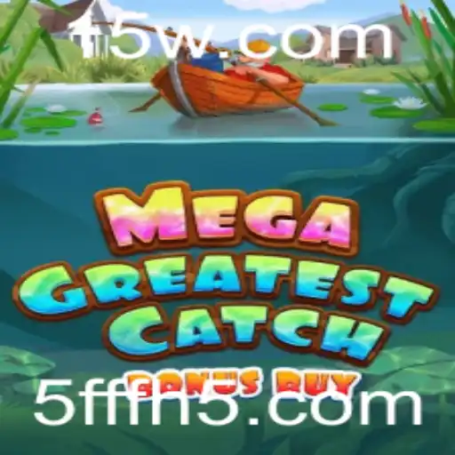 Descubra o Fascinante Jogo MegaGreatestCatchBonusBuy